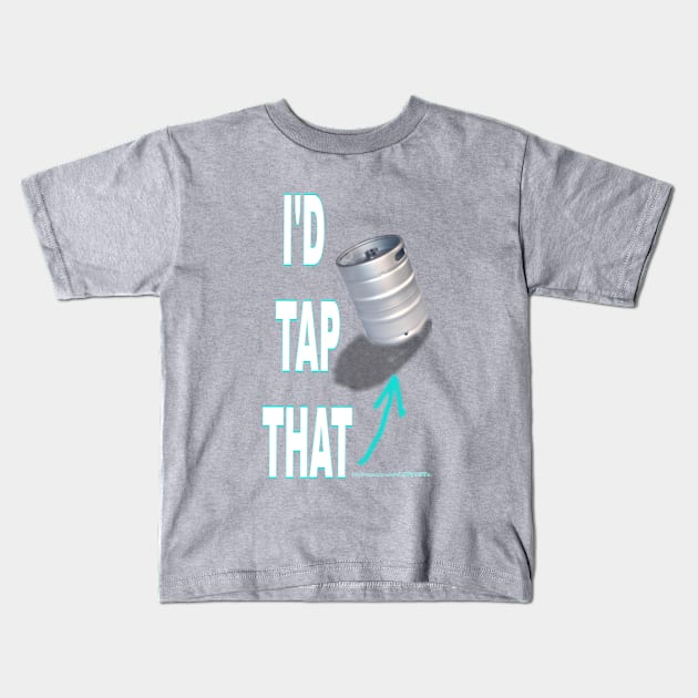 Tap that Kids T-Shirt by Wicked9mm